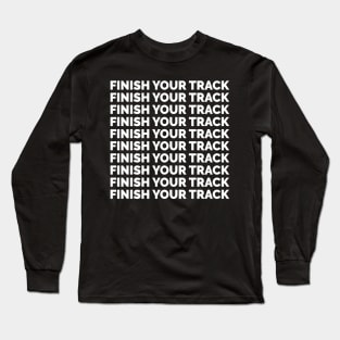 Finish your track 2 Long Sleeve T-Shirt